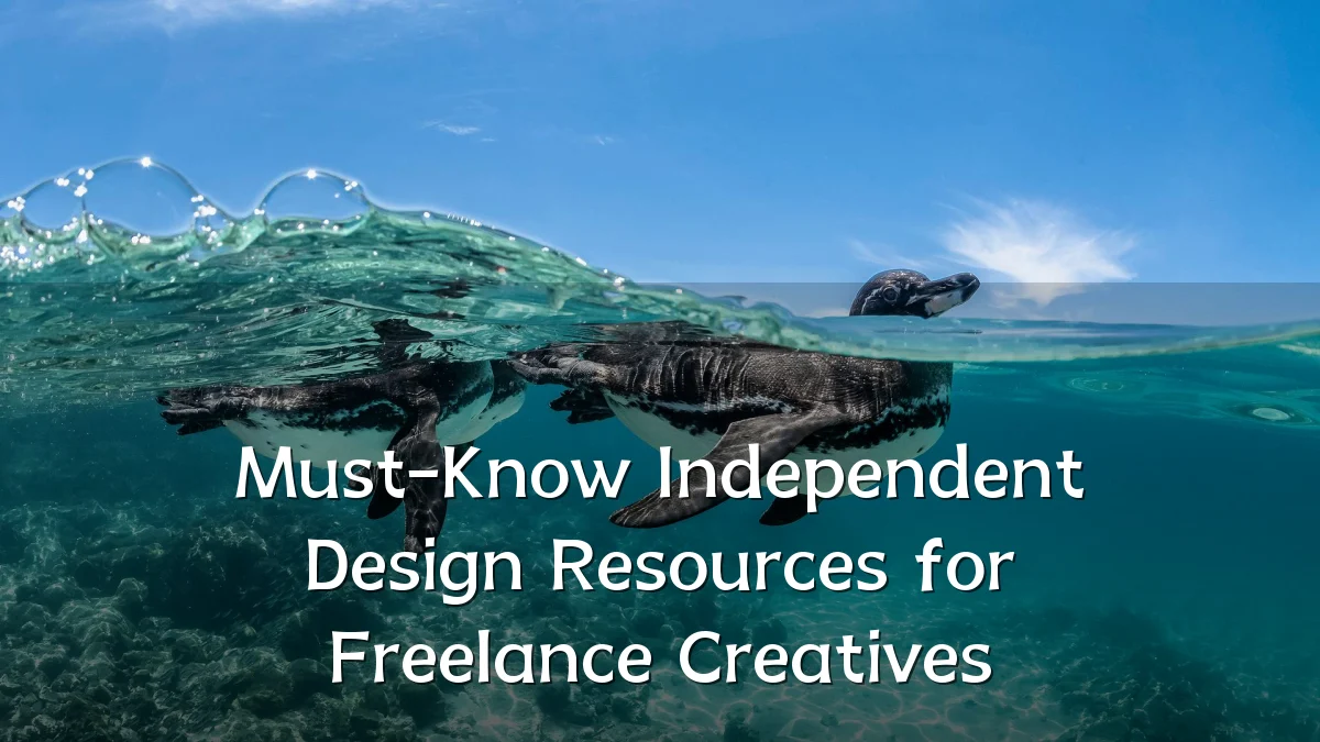 Must-Know Independent Design Resources for Freelance Creatives