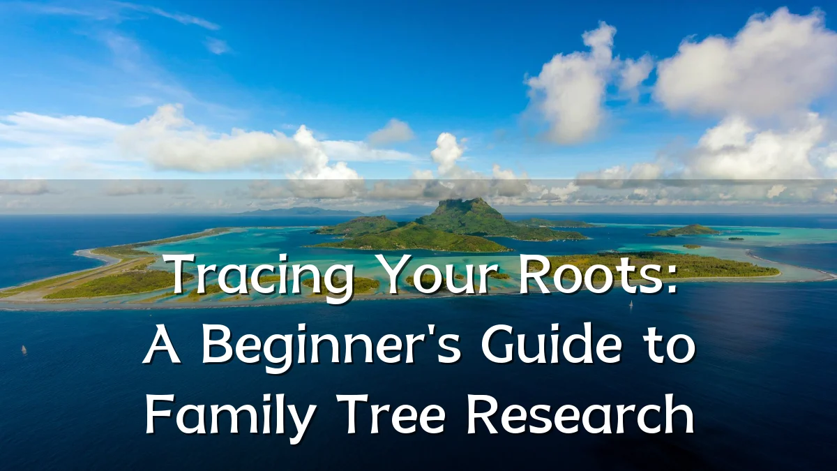 Tracing Your Roots: A Beginner's Guide to Family Tree Research